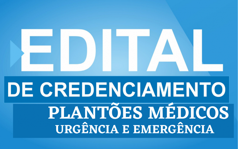 Credenciamento Plantões Médicos - Urgência e Emergência